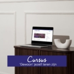 Cursus: Gewoon jezelf leren zijn